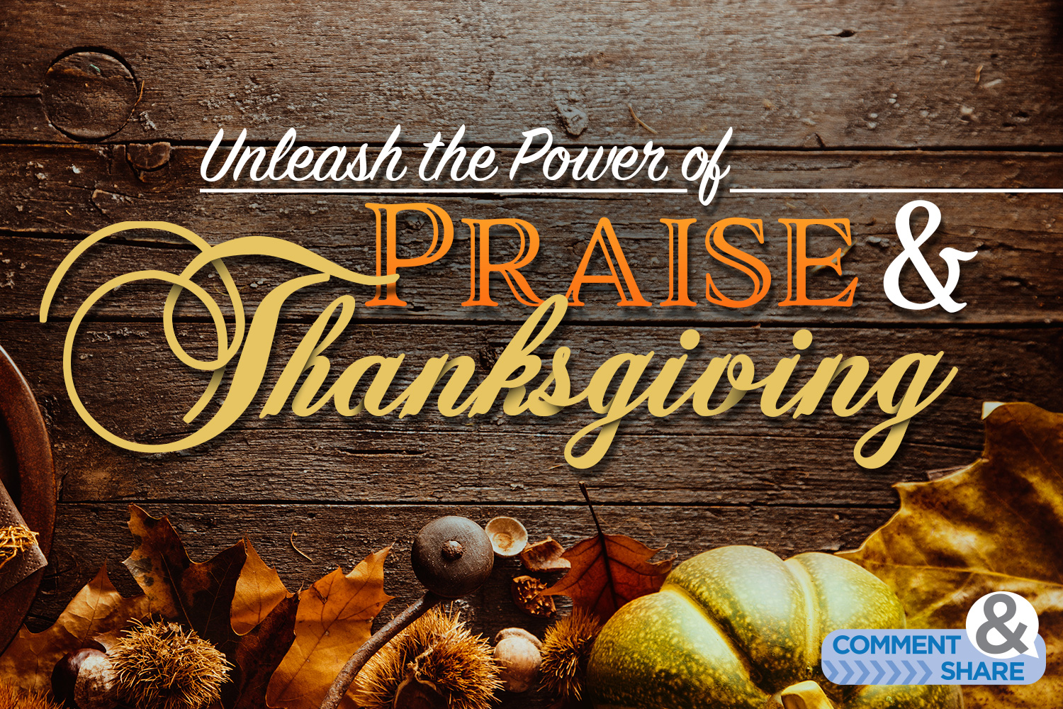 Unleash the Power of Praise and Thanksgiving